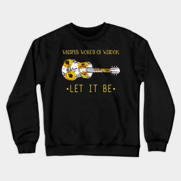 Whisper Words Of Wisdom Let It Be Guitar Flower Crewneck Sweatshirt by DanYoungOfficial